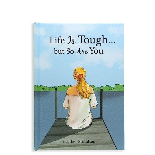 Life Is Tough... but So Are You by Heather Stillufsen — Encouraging Gift Book for a Daughter, Sister, Mom, Friend, or Any Woman Going Through a Hard Time from Blue Mountain Arts