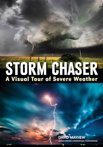 Storm chaser: A visual tour of severe weather