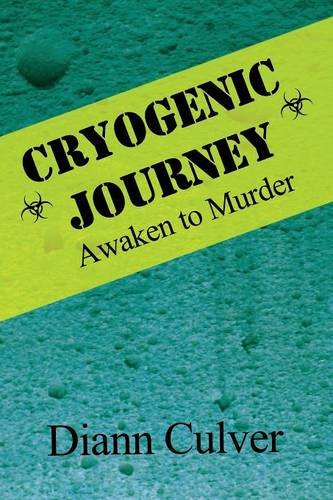 Cryogenic Journey: Awaken to Murder: (PAPERBACK EDITION)