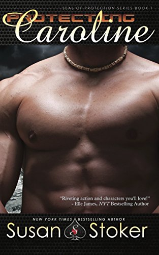 Protecting Caroline: SEAL of Protection Series, Book 1