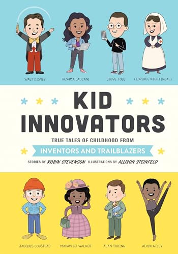 Kid Innovators: True Tales of Childhood from Inventors and Trailblazers