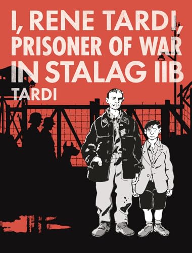 I, Rene Tardi, Prisoner Of War In Stalag 2B