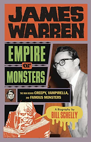 James Warren, Empire Of Monsters: The Man Behind Creepy, Vampirella, And Famous Mons