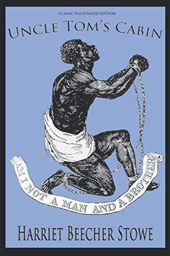 Uncle Tom's Cabin (Classic Illustrated Edition)