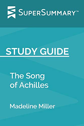 Study Guide: The Song of Achilles by Madeline Miller (SuperSummary)