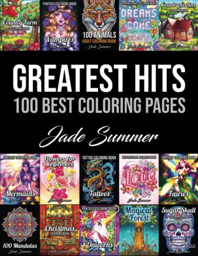 Greatest Hits: An Adult Coloring Book with the 100 Best Pages from the Jade Summer Collection