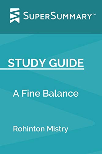 Study Guide: A Fine Balance by Rohinton Mistry (SuperSummary)
