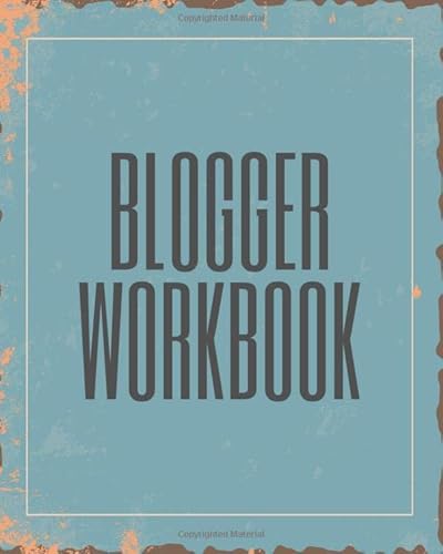 Blogger Workbook: Influencer and Content Creator Journal - Blog Planner with pre printed Pages