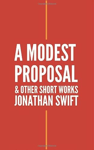 A Modest Proposal and Other Short Works