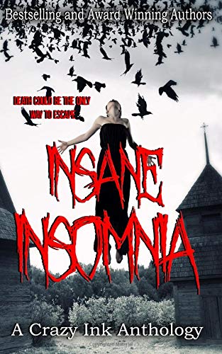 Insane Insomnia: A Crazy Ink anthology