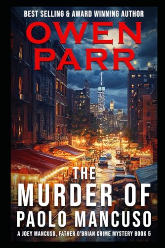 The Murder of Paolo Mancuso: A Joey Mancuso, FatherO'Brian Crime Mystery