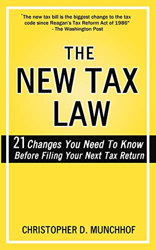 The New Tax Law: 21 Changes You Need To Know Before Filing Your Next Tax Return