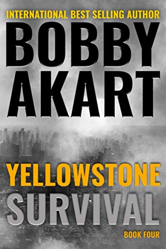 Yellowstone: Survival: A Post-Apocalyptic Survival Thriller (The Yellowstone Series)