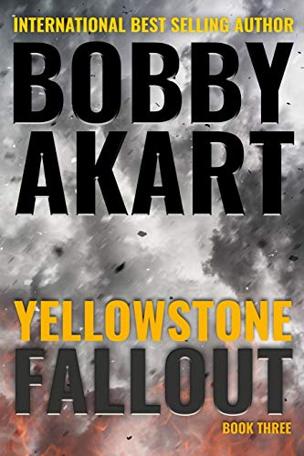 Yellowstone: Fallout: A Survival Thriller: 3 (The Yellowstone Series)