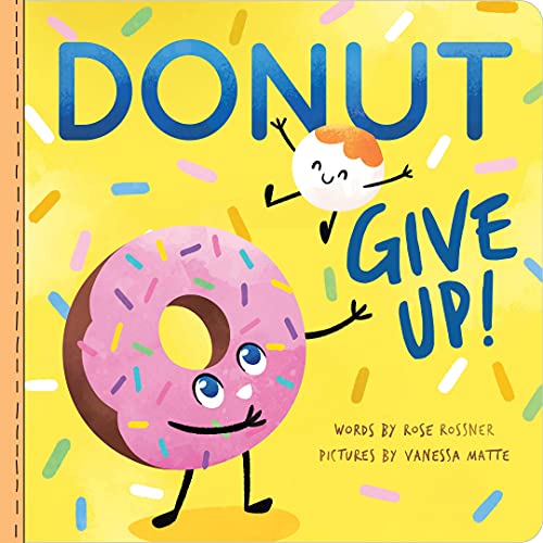 Donut Give Up: A Sweet and Punny Board Book for Babies and Toddlers to Celebrate a Graduation! (Punderland)