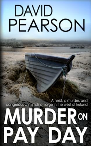 MURDER ON PAY DAY: A heist, a killing, and dangerous criminals at large in the west of Ireland