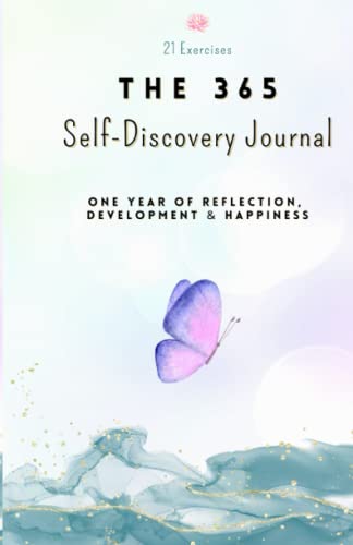 The 365 Self-Discovery Journal: One Year Of Reflection, Development & Happiness (Writing Journals to Write in for Women and Men)