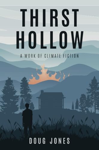 Thirst Hollow: A Work of Climate Fiction