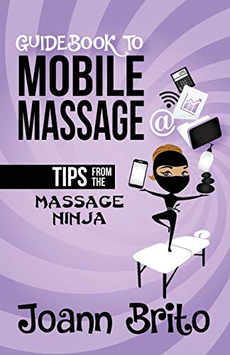 Guidebook to Mobile Massage: Tips from the Massage Ninja