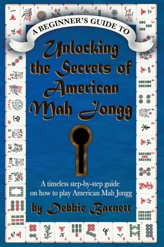 Unlocking the Secrets of American Mah Jongg: A step-by-step guide on how to play American Mah Jongg