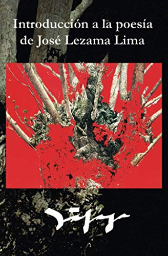 Introducción a la poesía de José Lezama Lima (Spanish Edition)