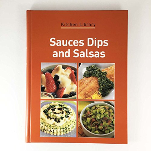 Sauces, Dips and Salsas (Kitchen Library, Confident Cooking)