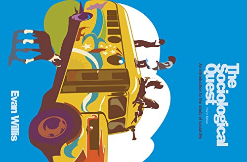 The Sociological Quest: An Introduction to the Study of Social Life