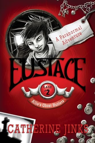 Eustace: A Ghost Story: 2 (ALLIE'S GHOSTHUNTERS)