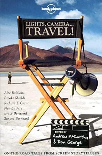 Lights, Camera..Travel!: On the Road Tales from Screen Storytellers (Lonely Planet Travel Literature)