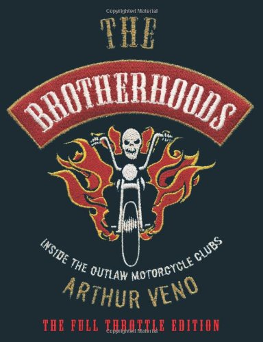 The Brotherhoods: Inside the Outlaw Motorcycle Clubs: Full Throttle Edition