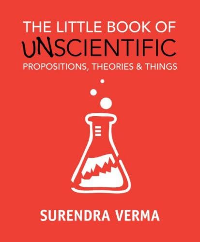 Little Book of Unscientific Propositions, Theories & Things
