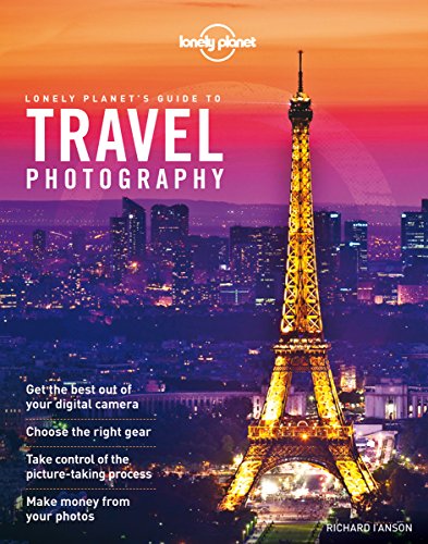 Lonely Planet's Guide to Travel Photography (Lonely Planet Guides)