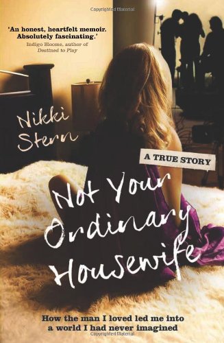 Not Your Ordinary Housewife: How the Man I Loved Led Me into a World I Had Never Imagined