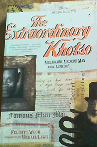 The Extraordinary Khotso: Millionaire Medicine Man of Lusikisiki