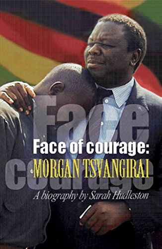 Face of Courage: A Biography of Morgan Tsvangirai