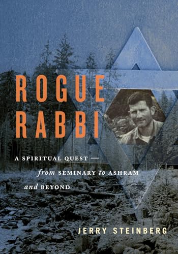 Rogue Rabbi: A Spiritual Quest ― From Seminary to Ashram and Beyond