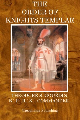 The Order of Knights Templar: An Historical Sketch
