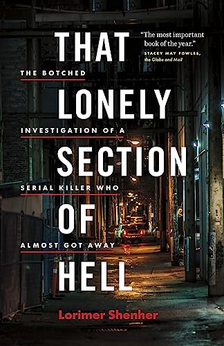 That Lonely Section of Hell: The Botched Investigation of a Serial Killer Who Almost Got Away