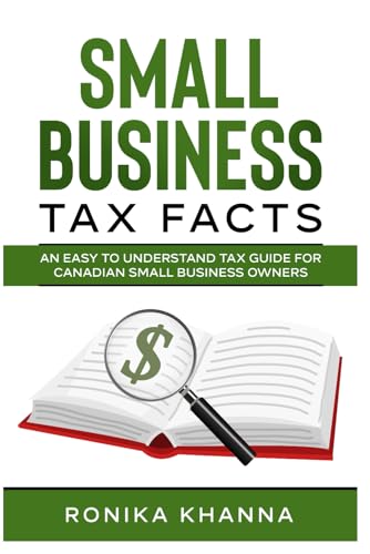 Small Business Tax Facts: An Easy to Understand Tax Guide for Canadian Small Business Owners
