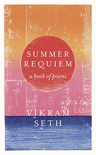Summer Requiem: From the author or the classic bestseller A SUITABLE BOY