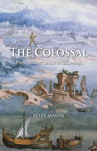 The Colossal: From Ancient Greece to Giacometti
