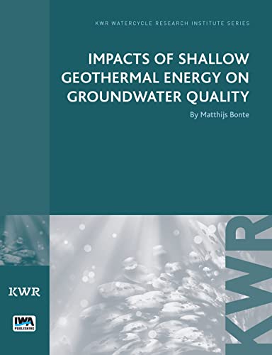 Impacts of Shallow Geothermal Energy on Groundwater Quality (Kwr Watercycle Research Institute Series)