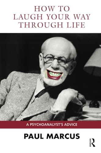 How to Laugh Your Way Through Life: A Psychoanalyst's Advice