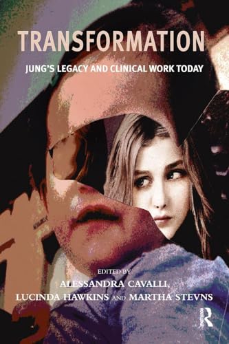 Transformation: Jung's Legacy and Clinical Work Today