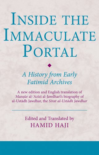 Inside the Immaculate Portal: A History from the Fatimid Archives