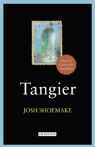 Tangier: A Literary Guide for Travellers (The I.B.Tauris Literary Guides for Travellers)