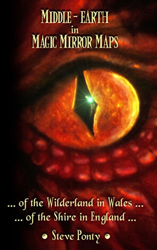 Middle-Earth in Magic Mirror Maps... of the Wilderland in Wales... of the Shire in England