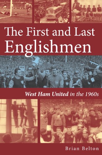 The First and Last Englishmen: West Ham United in the 1960s