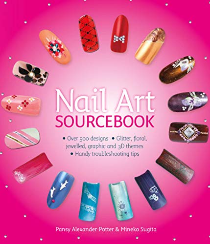 Nail Art Sourcebook: Over 500 designs