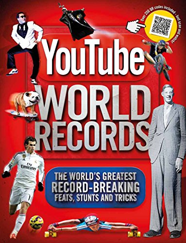 Youtube World Records: The World's Greatest Record-Breaking Feats, Stunts and Tricks